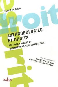 Anthropologies et droits. Etat des savoirs et orientations contemporaines - Rude-Antoine Edwige - Chrétien-Vernicos Geneviève