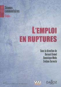 L'emploi en ruptures - Serverin Evelyne - Méda Dominique - Gomel Bernard