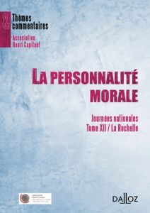 La personnalité morale. Tome 12, Journées nationales, La Rochelle - Marie Catherine - Mortier Renaud - Revet Thierry -