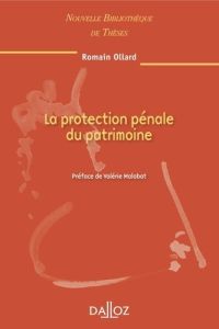 La protection pénale du patrimoine. Edition 2010 - Ollard Richard Lawrence - Malabat Valérie