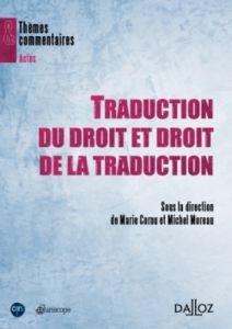Traduction du droit et droit de la traduction - Cornu Marie - Moreau Michel