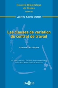 Les clauses de variation du contrat de travail - Gratton Laurène-Kirstie - Rodière Pierre