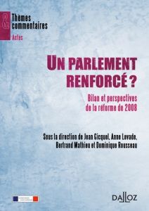 Un parlement renforcé ? Bilan et perspectives de la réforme de 2008 - Gicquel Jean - Levade Anne - Mathieu Bertrand - Ro