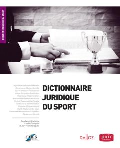 Dictionnaire juridique du sport 2013. 2e édition - Dudognon Charles - Karaquillo Jean-Pierre