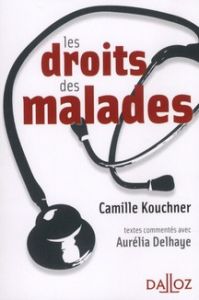 Le droit des malades - Kouchner Camille - Delhaye Aurélia