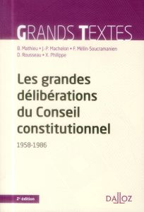Les grandes délibérations du Conseil constitutionnel (1958-1986). 2e édition - Mathieu Bertrand - Machelon Jean-Pierre - Mélin-So
