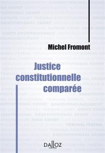 Justice constitutionnelle comparée - Fromont Michel