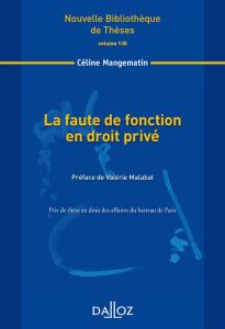 La faute de fonction en droit privé - Mangematin Céline - Malabat Valérie