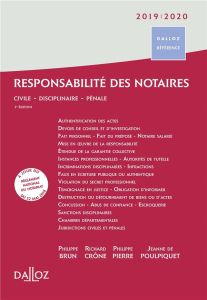 Responsabilité des notaires. Civile, disciplinaire, pénale, Edition 2019-2020 - Brun Philippe - Crône Richard - Pierre Philippe -