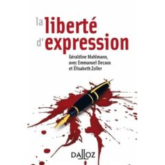 La liberté d'expression - Muhlmann Géraldine - Decaux Emmanuel - Zoller Elis