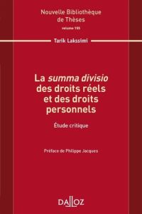 La "summa divisio" des droits réls et des droits personnels. Etude critique - Lakssimi Tarik - Jacques Philippe