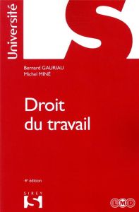 Droit du travail. 4e édition - Gauriau Bernard - Miné Michel