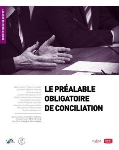 Le préalable obligatoire de conciliation - Dudognon Charles - Foucher Bernard - Honorat Edmon