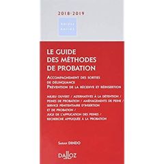 Le guide des méthodes de probation. Edition 2018-2019 - Dindo Sarah