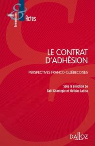 Le contrat d'adhésion. Perspectives franco-québécoises - Chantepie Gaël - Latina Mathias