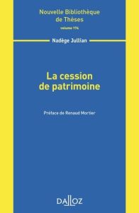 La cession de patrimoine - Jullian Nadège - Mortier Renaud