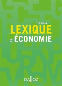 Lexique d'économie. Edition 2018 - Silem Ahmed - Gentier Antoine - Albertini Jean-Mar
