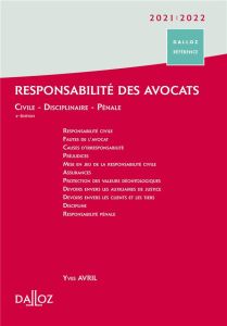 Responsabilité des avocats. Edition 2021-2022 - Avril Yves