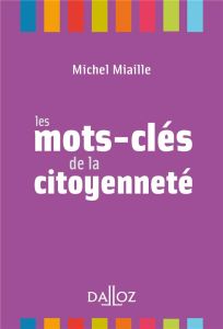 Les mots-clés de la citoyenneté - Miaille Michel