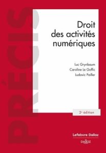 Droit des activités numériques. 2e édition - Grynbaum Luc - Le Goffic Caroline - Morlet-Haïdara