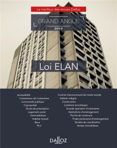 Loi ELAN. Edition 2019 - Rouquet Yves - Royer Erwan
