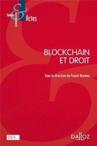 Blockchain et droit - Marmoz Franck - Balmes Jérôme - Barbaroux Nicolas