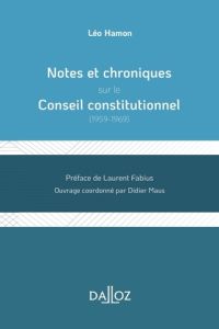 Notes et chroniques sur le Conseil constitutionnel (1959-1969) - Hamon Léo - Fabius Laurent - Maus Didier