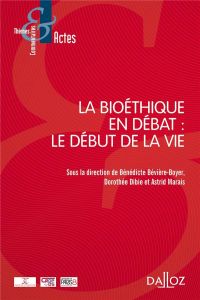 La bioéthique en débat : le début de la vie - Bévière-Boyer Bénédicte - Dibie Dorothée - Marais
