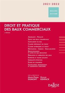 Droit et pratique des baux commerciaux. Edition 2021-2022 - Dumont-Lefrand Marie-Pierre - Kenfack Hugues