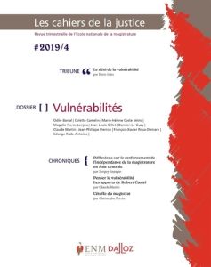 Les Cahiers de la Justice N° 4/2019 : Vulnérabilités - Gillet Jean-Louis