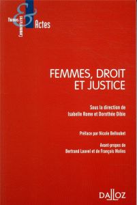 Femmes, droit et justice - Rome Isabelle - Dibie Dorothée - Belloubet Nicole