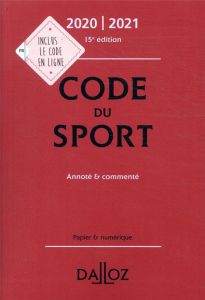 Code du sport. Annoté & commenté, Edition 2020-2021 - Anglade Marie - Blanchard Nicolas - Bourzat-Alaphi