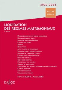 Liquidation des régimes matrimoniaux. Edition 2022-2023 - David Stéphane - Jault Alexis