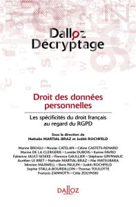 Droit des données personnelles. Les spécificités du droit français au regard du RGPD - Martial-Braz Nathalie - Rochfeld Judith