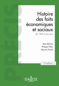 Histoire des faits économiques et sociaux de 1945 à nos jours. 5e édition - Beitone Alain - Gilles Philippe - Parodi Maurice