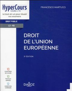 Droit de l'Union européenne. 3e édition - Martucci Francesco