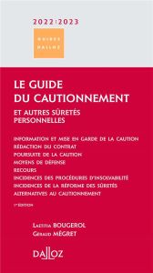 Le guide du cautionnement et autres sûretés personnelles. Edition 2022-2023 - Bougerol Laetitia - Mégret Géraud