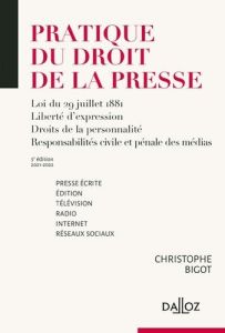 Pratique du droit de la presse. Loi du 29 juillet 1881, liberté d'expression, droits de la personnal - Bigot Christophe - Monfort Jean-Yves