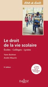 Le droit de la vie scolaire. Ecoles, collèges, lycées, 9e édition - Buttner Yann - Maurin André - Toulemonde Bernard -