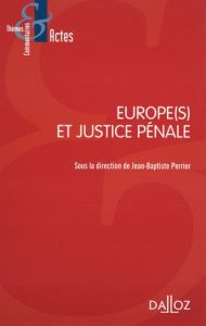 Europe(s) et justice pénale - Perrier Jean-Baptiste