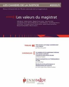 Les Cahiers de la justice 1/2022. Les valeurs du magistrat - Barral Odile - Camelin Colette - Flores-Lonjou Mag