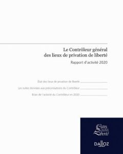 Le contrôleur général des lieux de privation de liberté. Rapport d'activité 2021 - SIMONNOT DOMINIQUE