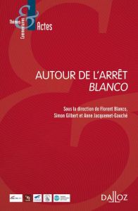 Autour de l'arrêt Blanco - Blanco Florent - Gilbert Simon - Jacquemet-Gauché