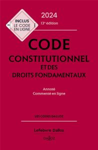Code constitutionnel et des droits fondamentaux. Annoté et commenté en ligne, Edition 2024 - Lascombe Michel - Baudu Aurélien - Potteau Aymeric