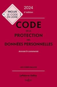 Code de la protection des données personnelles. Edition 2024 - Guérin-François Alexandra - Lessi Jean