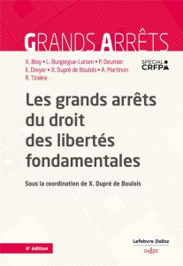 Les grands arrêts du droit des libertés fondamentales. 4e édition - Dupré de Boulois Xavier