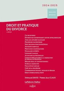 Droit et pratique du divorce. Edition 2024-2025 - Claux Pierre-Jean - David Stéphane