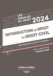Introduction au droit et droit civil. Méthodologie & sujets corrigés, Edition 2024 - Garé Thierry