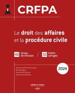 Le droit des affaires et la procédure civile. Edition 2024 - Ravel d'Esclapon Thibault de - Kilgus Nicolas - Pé