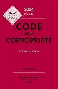 Code de la copropriété. Annoté et commenté, Edition 2024 - Rouquet Yves - Thioye Moussa
